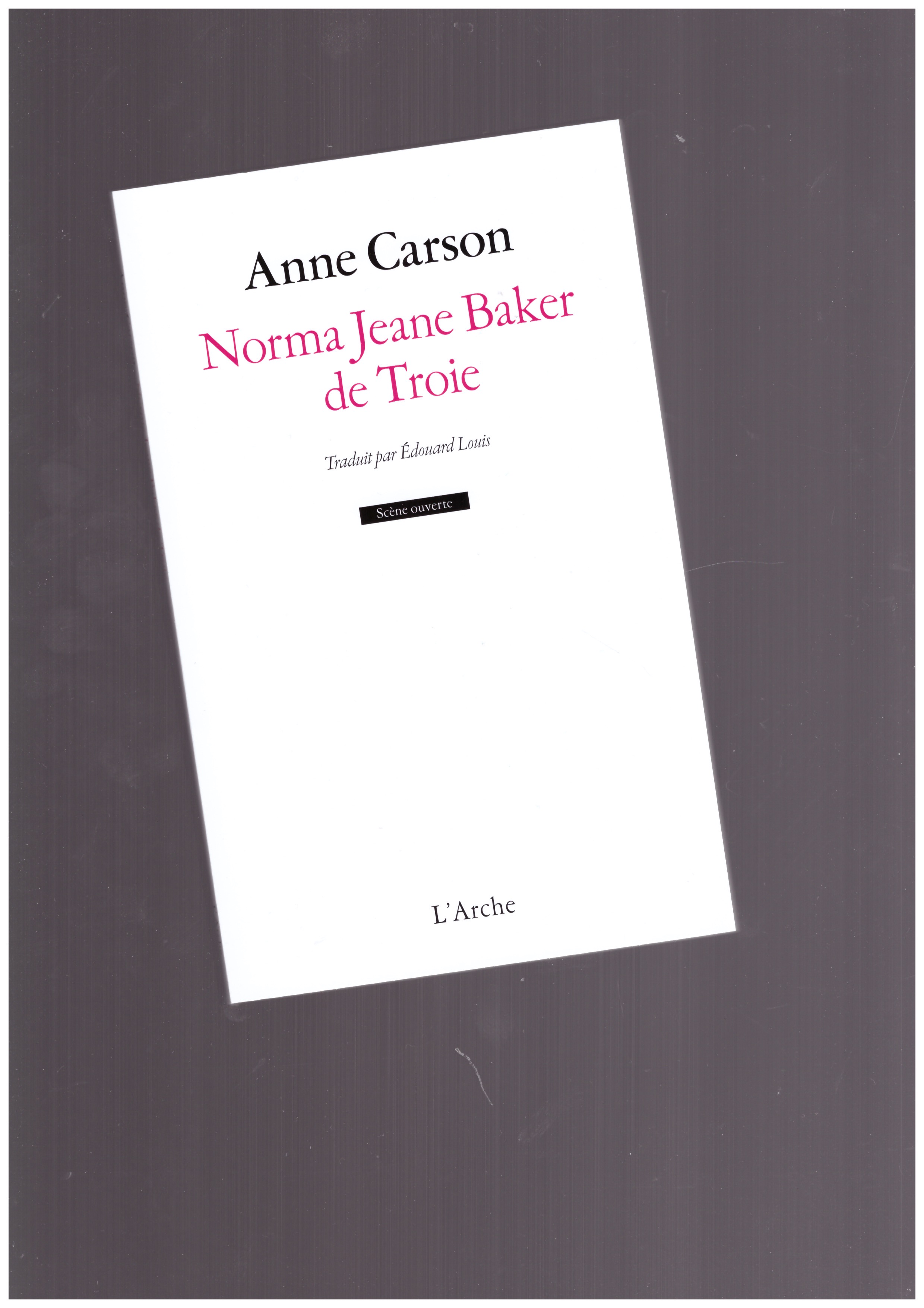 CARSON, Anne - Norma Jeane Baker de Troie